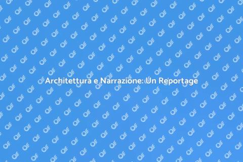 Reportage Architettonico: Arte e Design