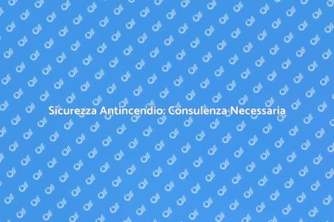 Consulenza per Protezione Antincendio