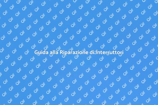 Riparazione Facile di Interruttori a Muro