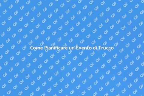 Organizzazione Evento di Trucco Perfetto