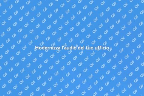 Aggiornare l'impianto audio ufficio