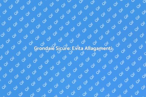 Proteggi le Grondaie dall'Allagamento