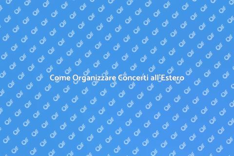 Organizzare Concerto all'Estero