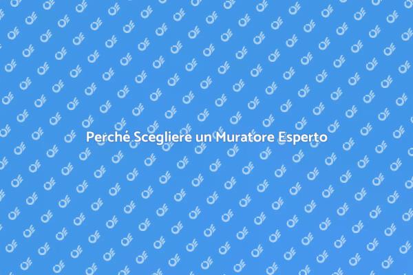 Chiamare un Muratore: Ecco Perché