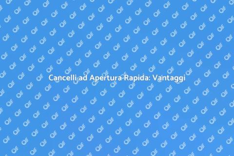 Automazione Cancelli Apertura Rapida