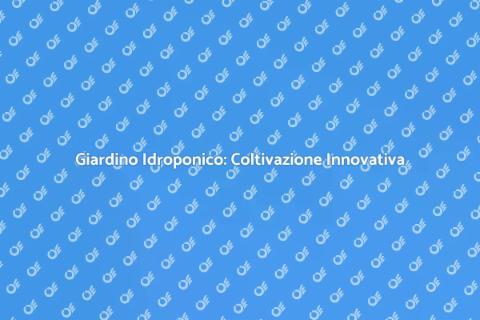Costruire un Giardino Idroponico