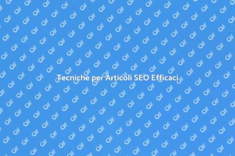 Creare Articoli SEO Friendly
