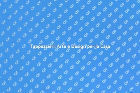 Tappezzieri: Trasforma il tuo Spazio