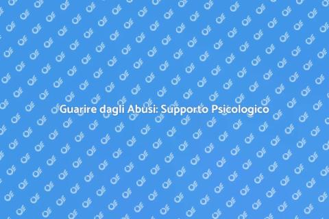 Supporto Psicologico per Abusi