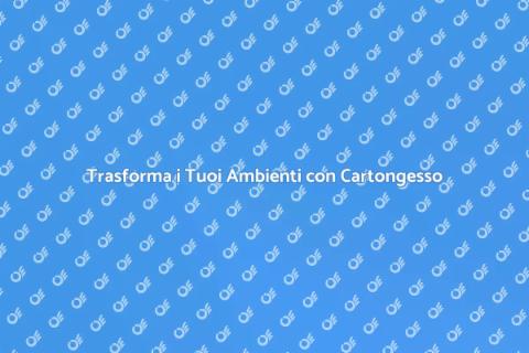 Soffitti in Cartongesso: Stile e Funzionalità