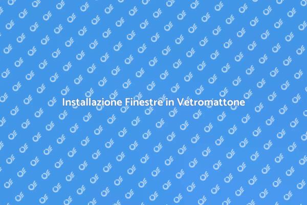 Guida all'Installazione di Finestre in Vetromattone
