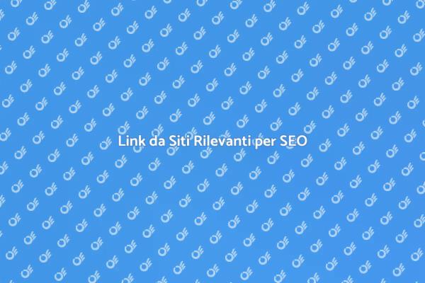 Backlink da Siti Rilevanti: Guida SEO
