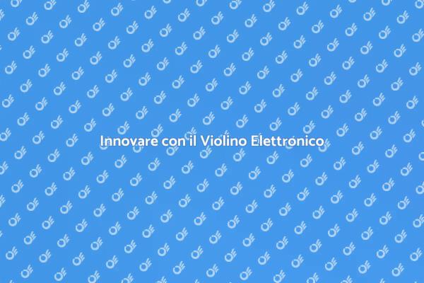 Scopri il Violino Elettronico Oggi!