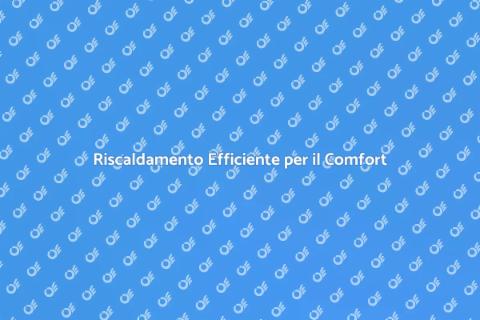 Ottimizzazione Riscaldamento Efficiente