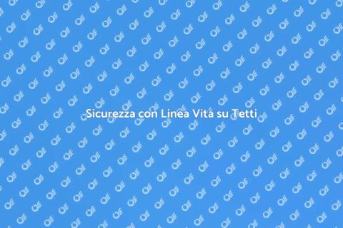 Installare Linea Vita su Tetto Pendente