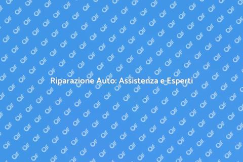 Riparare l'Auto: Guida e Consigli