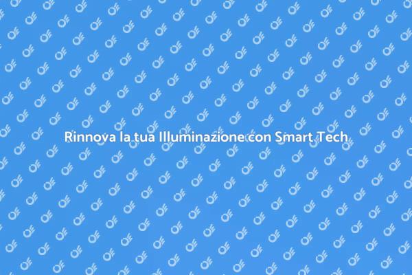 Illumina la tua vita con luce intelligente