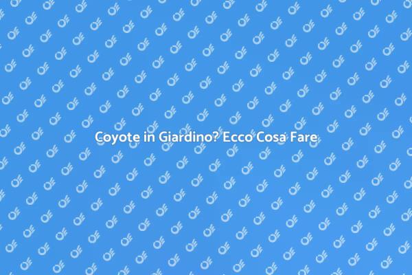 Come Rimuovere un Coyote in Sicurezza