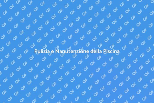 Come Mantenere la Piscina Condominiale