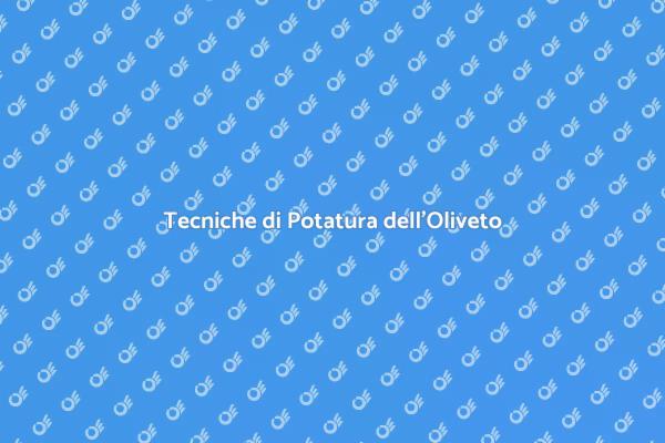 Potare per un Olio Eccellente