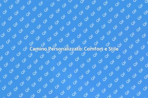 Camino su Misura: Calore e Design