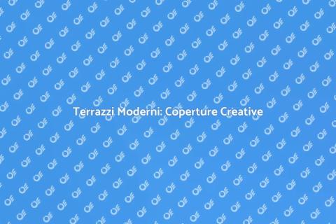Coperture per Terrazzi Moderni