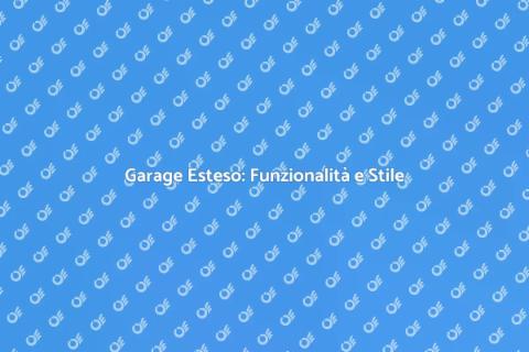 Estendi il Garage con Stile e Funzionalità