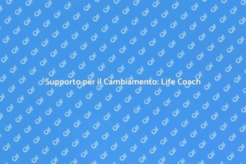 Life Coach per il Cambiamento