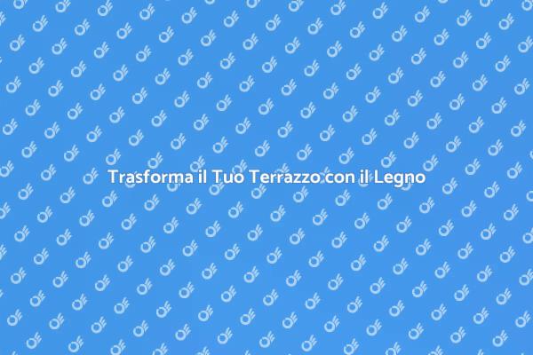 Pavimento in Legno: Il Tuo Terrazzo da Sogno