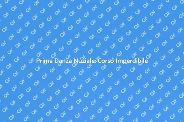 Rendi Unica la Tua Prima Danza Nuziale