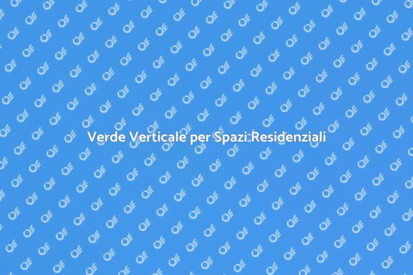 Scopri i Vantaggi del Giardino Verticale