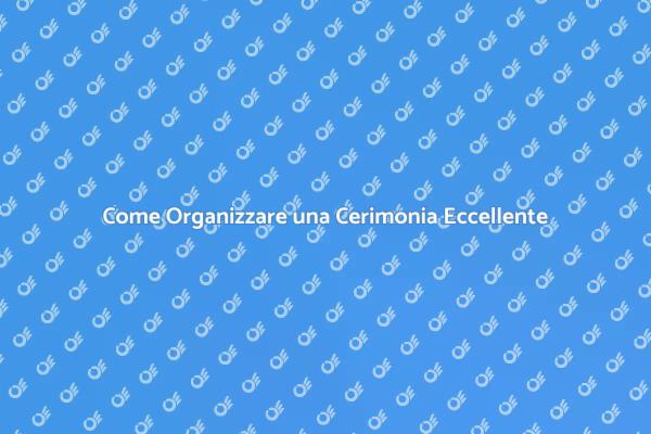 Pianificazione di una Cerimonia di Successo