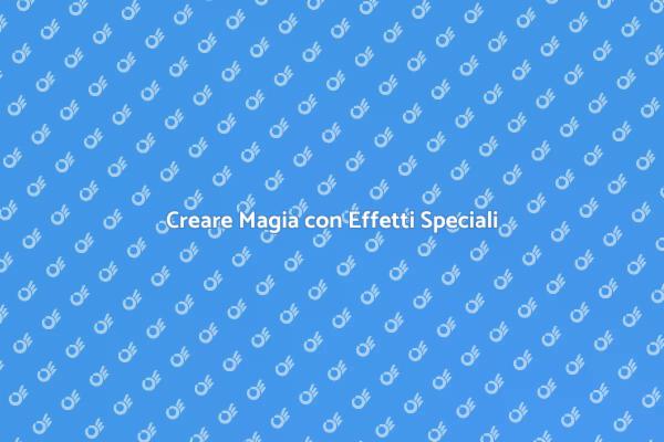 Effetti Speciali nel Videomaking