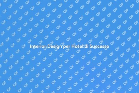 Progettazione Interni per Hotel Unici