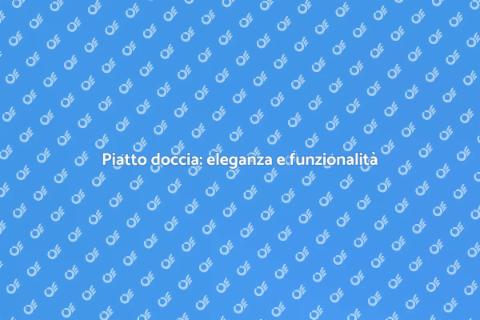Piatto doccia filo pavimento: guida