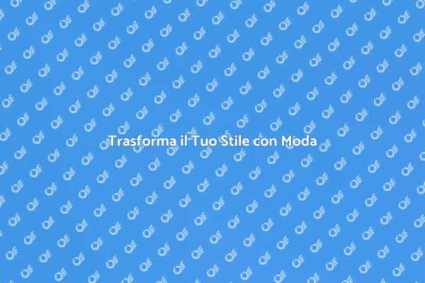 Valorizza il Tuo Look con Esperti di Moda