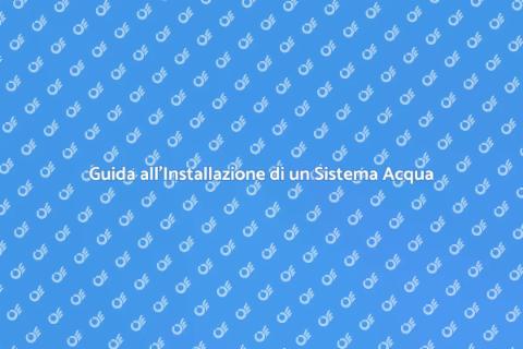 Installare un Sistema di Trattamento Acqua