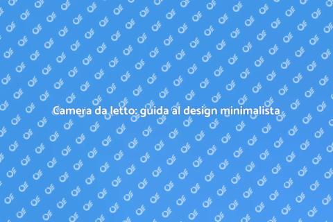 Arredare una camera da letto minimalista