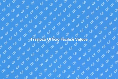 Trasloco Ufficio Chiavi in Mano
