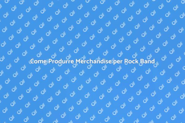 Creare Merchandise per Rock Band