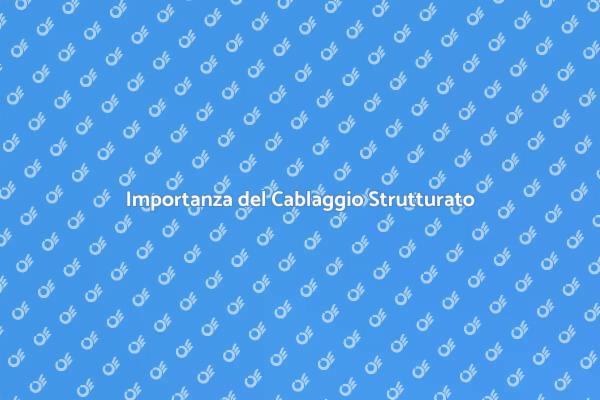 Cablaggio Strutturato per Edifici Moderni