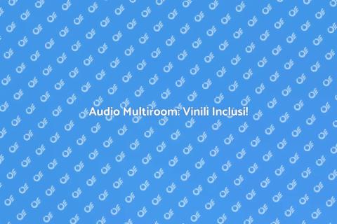 Sistema Audio Multiroom e Vinili