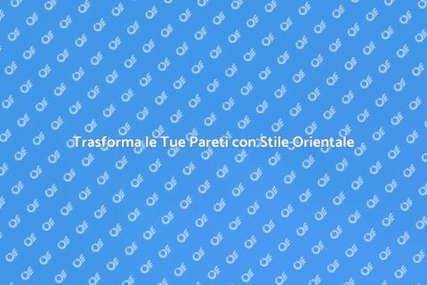 Decorazioni Pareti Ispirazione Orientale