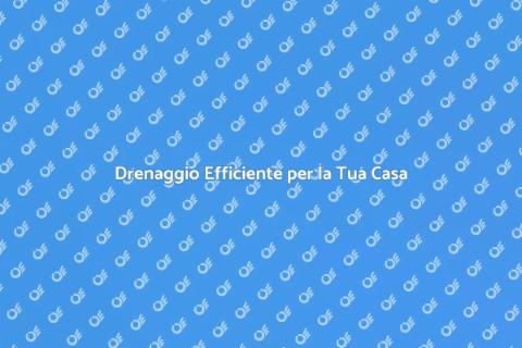 Miglioramento Sistema di Drenaggio