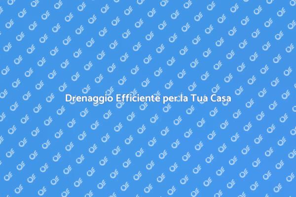 Sicurezza e Comfort: Drenaggio Efficiente