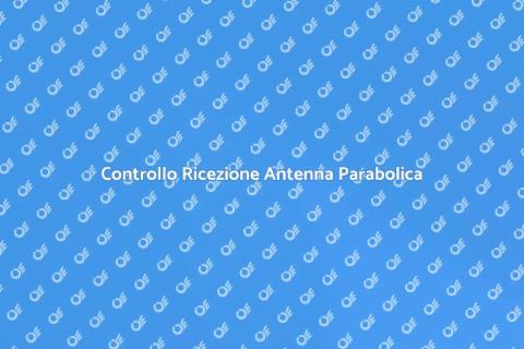 Verifica Ricezione Antenna Parabolica
