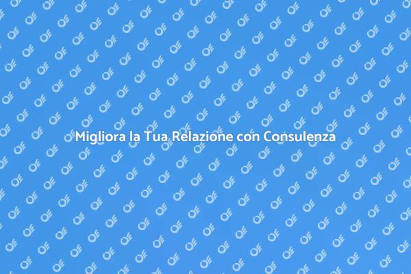 Potenzia il Tuo Rapporto con Consulenza