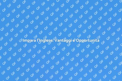 Studiare l'Inglese: Apri Nuove Porte