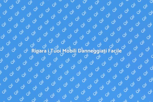 Rinnova i Tuoi Mobili Danneggiati Oggi