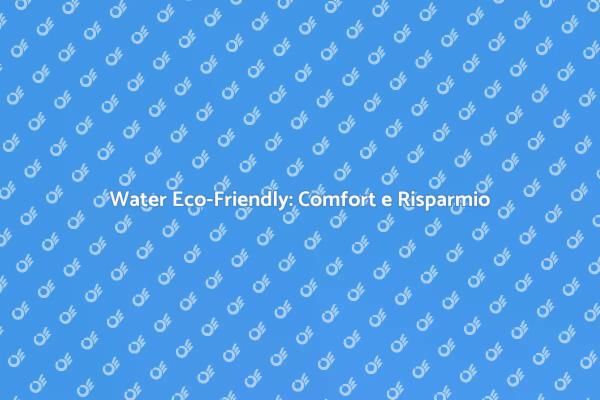 Risparmio Idrico con Installazione Water